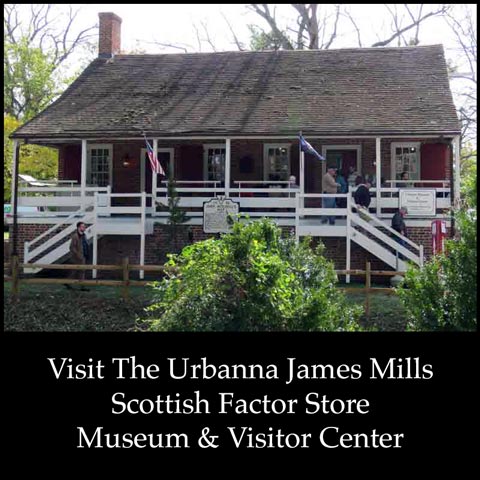 The Urbanna James Mills Scottish Factor Store
Museum & Visitor Center
